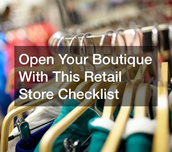 Open Your Boutique With This Retail Store Checklist