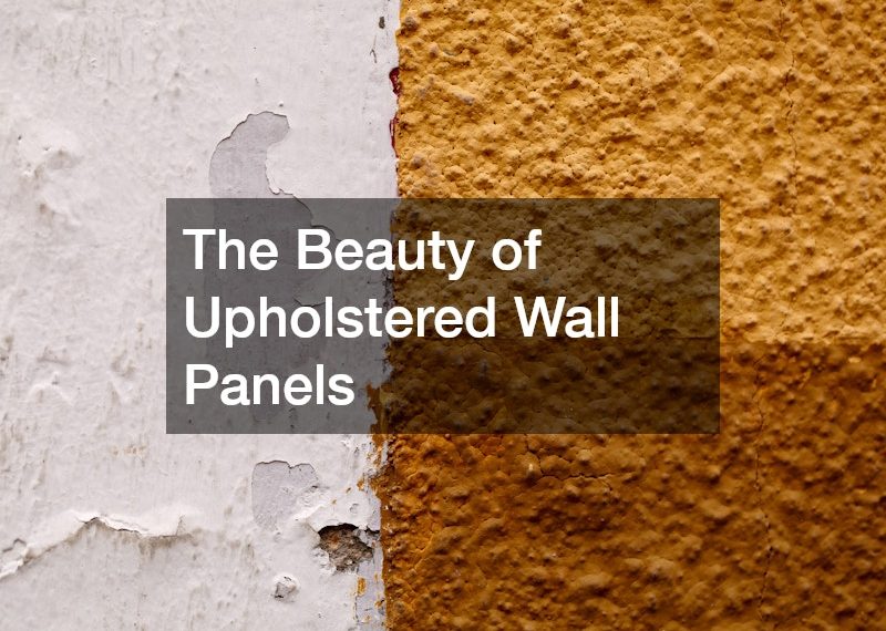 The Beauty of Upholstered Wall Panels