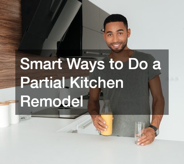 Smart Ways to Do a Partial Kitchen Remodel