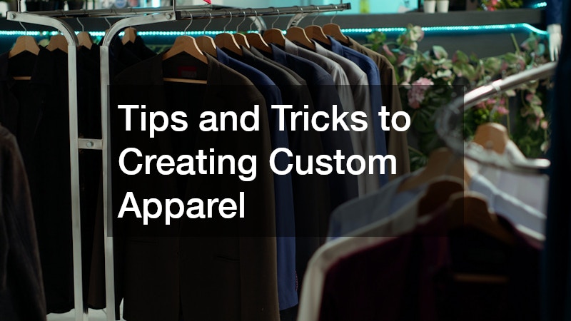 Tips and Tricks to Creating Custom Apparel