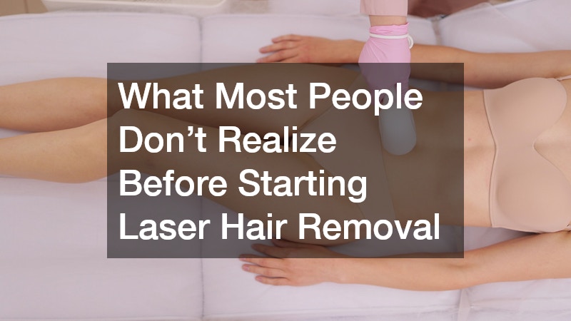 What Most People Don’t Realize Before Starting Laser Hair Removal