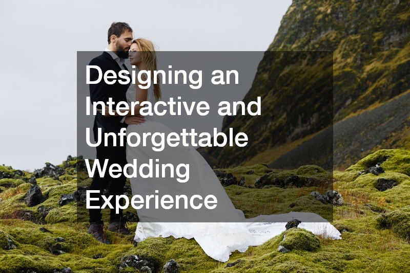 Designing an Interactive and Unforgettable Wedding Experience